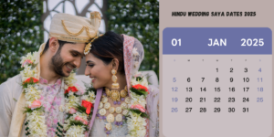 Hindu Wedding Saya Dates 2025: Find Auspicious Dates for Your Wedding